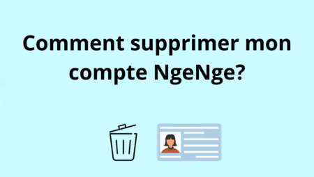 Comment supprimer mon compte NgeNge ?