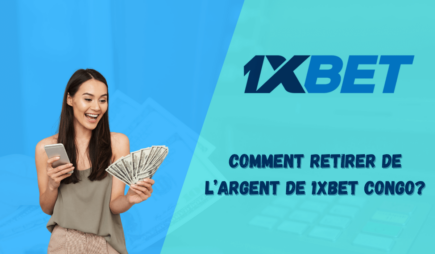 Comment retirer de l&rsquo;argent de 1xbet Congo?