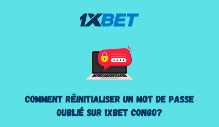 Comment réinitialiser un mot de passe oublié sur 1xbet Congo?