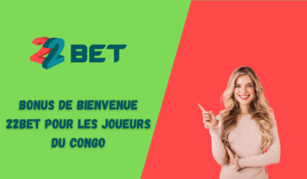 Bonus de bienvenue 22bet pour les joueurs du Congo