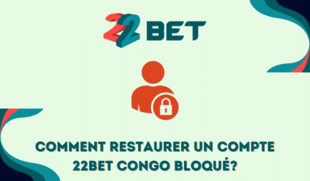Comment restaurer un compte 22bet Congo bloqué?
