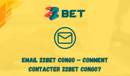 Email 22bet Congo – Comment contacter 22bet Congo?
