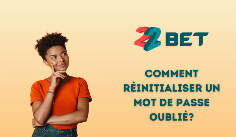 Comment réinitialiser un mot de passe oublié sur 22bet Congo?