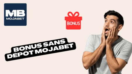 Bonus sans dépôt Mojabet