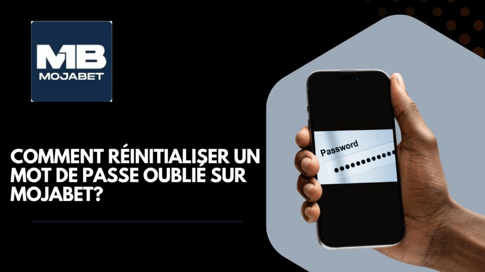 Comment réinitialiser un mot de passe oublié sur Mojabet?