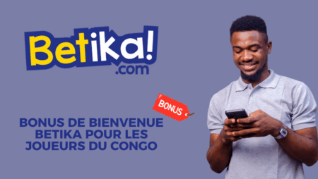 Bonus de bienvenue Betika pour les joueurs du Congo