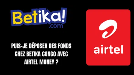 Puis-je déposer des fonds chez Betika Congo avec Airtel Money ?