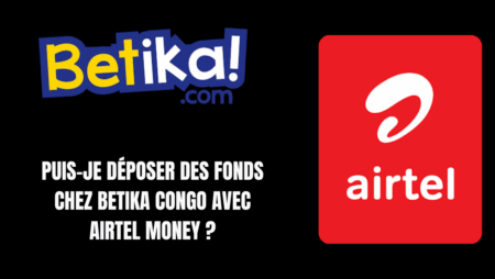 Puis-je déposer des fonds chez Betika Congo avec Airtel Money ?