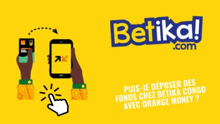 Puis-je déposer des fonds chez Betika Congo avec Orange Money ?