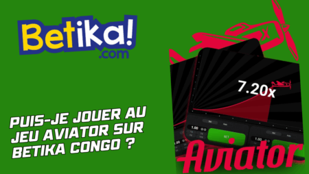 Puis-je jouer au jeu Aviator sur Betika Congo ?