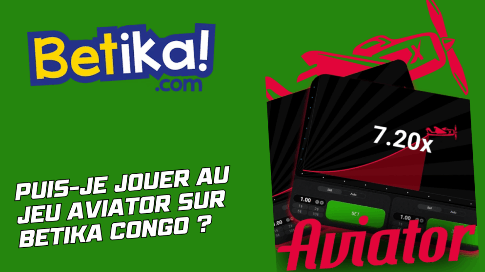 Puis-je jouer au jeu Aviator sur Betika Congo ?
