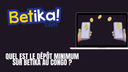 Quel est le dépôt minimum sur Betika au Congo ?