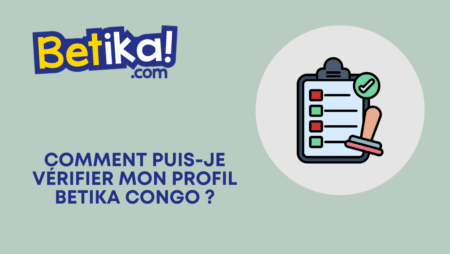 Comment puis-je vérifier mon profil Betika Congo ?