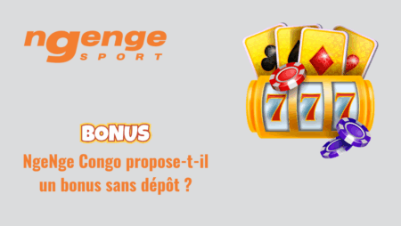 NgeNge Congo propose-t-il un bonus sans dépôt ?