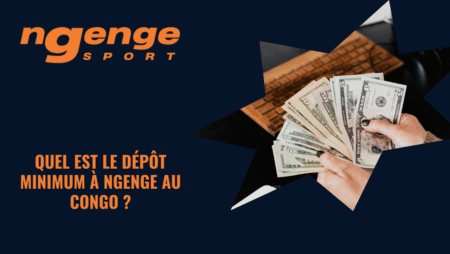 Quel est le dépôt minimum à NgeNge au Congo ?